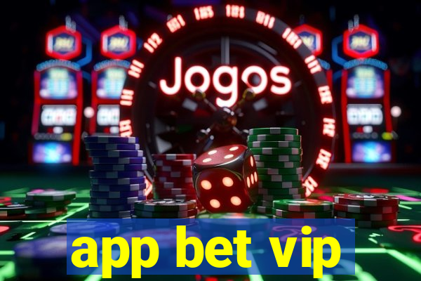 app bet vip